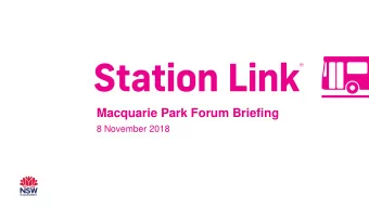 Macquarie Park Forum Briefing  8 November 2018  Station Link services    Over 750 000 trips