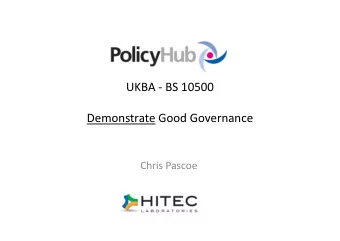 UKBA - BS 10500  Demonstrate Good Governance  Demonstrate Good Governance  Chris Pascoe  UK Bribery