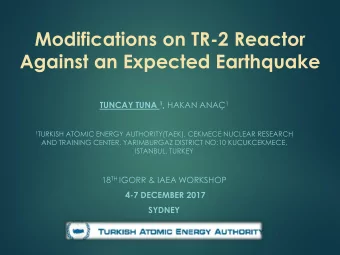 Against an Expected Earthquake TUNCAY TUNA 1 , HAKAN ANA 1 1 TURKISH ATOMIC ENERGY