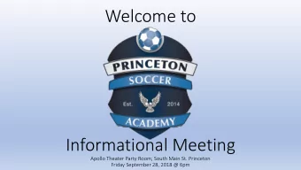 Welcome to  Informational Meeting  Apollo Theater Party Room, South Main St. Princeton  Friday