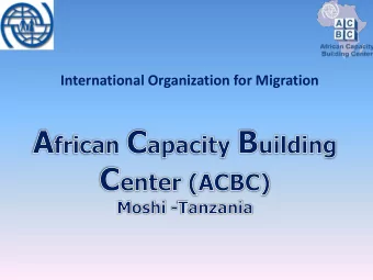 International Organization for Migration  African Capacity Building Centre    2009: Established