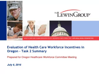 Evaluation of Health Care Workforce Incentives in Oregon  Task 2 Summary  Prepared for Oregon