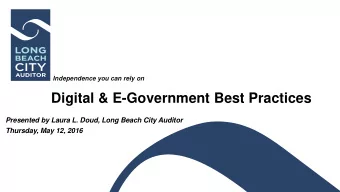 Digital &amp; E-Government Best Practices  Presented by Laura L. Doud, Long Beach City Auditor