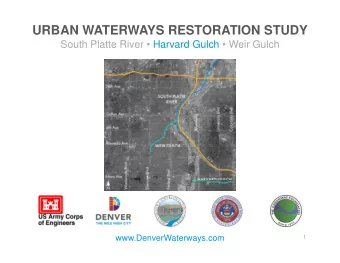 URBAN WATERWAYS RESTORATION STUDY  South Platte River  Harvard Gulch  Weir Gulch