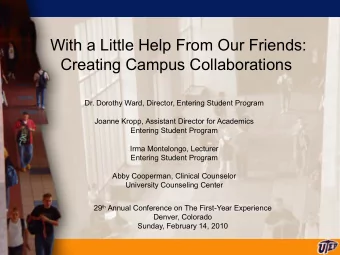 With a Little Help From Our Friends:  Creating Campus Collaborations  Dr. Dorothy Ward, Director,