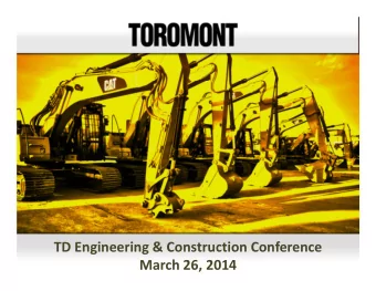 TD Engineering &amp; Construction Conference  March 26, 2014  FORWARD-LOOKING STATEMENTS