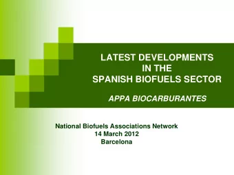 IN THE  SPANISH BIOFUELS SECTOR  APPA BIOCARBURANTES  National Biofuels Associations Network  14