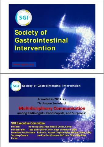 Society of  Gastrointestinal  Intervention  www.sgiw.org  Society of Gastrointestinal Intervention