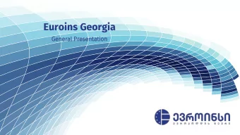 Euroins Georgia  Gen  eneral Pres  esentati  tion  The Larges Eastern European  Insurance Group