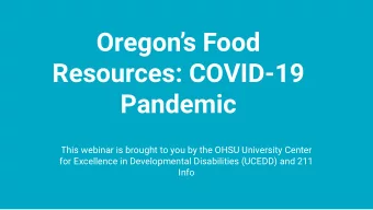 Oregons Food  Resources: COVID-19  Pandemic  This webinar is brought to you by the OHSU