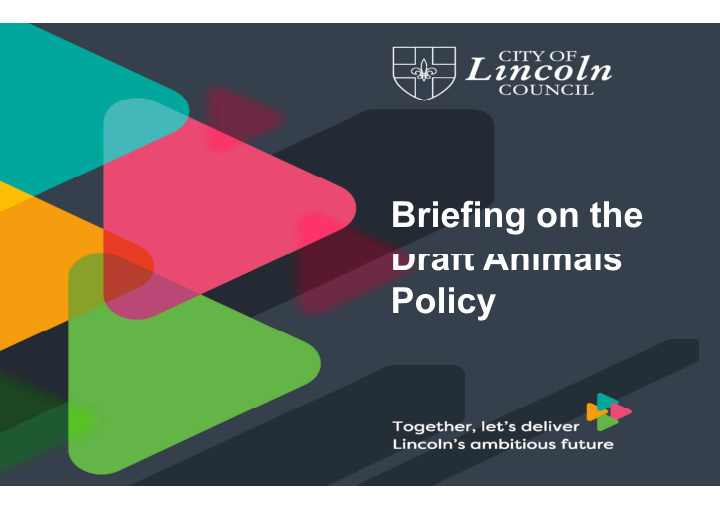 briefing on the draft animals policy animal welfare