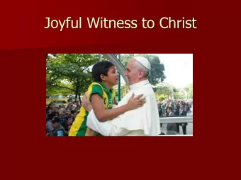 Joyful Witness to Christ  Terminology  JOY!  &quot;Infallible sign of God's Presence&quot;