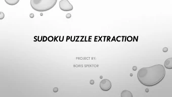SUDOKU PUZZLE EXTRACTION  PROJECT BY:  BORIS SPEKTOR  INTRODUCTION AND GOALS  BORED PEOPLE