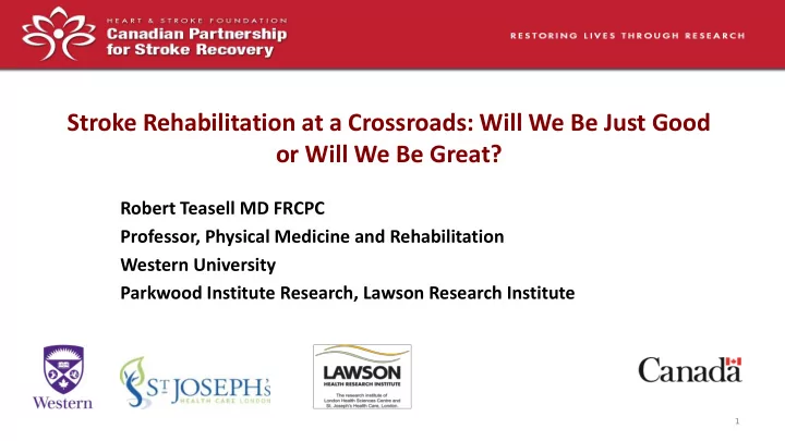 stroke rehabilitation at a crossroads will we be just good