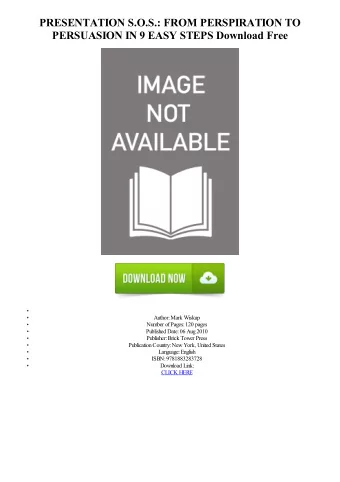 PRESENTATION S.O.S.: FROM PERSPIRATION TO  PERSUASION IN 9 EASY STEPS Download Free  Author: Mark