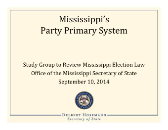Mississippis  Party Primary System  Study Group to Review Mississippi Election Law  Office of