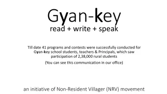 Gyan-key  read + write + speak  Till date 41 programs and contests were successfully conducted for