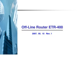 Off-  -Line Router ETR  Line Router ETR-  -400  400  Off  2007.  05.  15   Rev. 1  2007.  05.  15