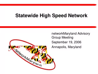 Statewide High Speed Network  networkMaryland Advisory  Group Meeting  September 19, 2006