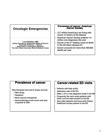 Oncologic Emergencies  13.7 million Americans are living with  cancer or history of the disease