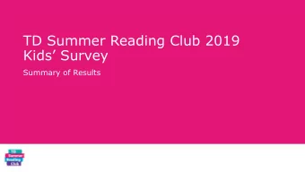 Kids  Survey  Summary of Results  TD SRC Kids Survey  Number of Respondents  121  51  642 Key