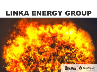 LINKA ENERGY GROUP  ABOU  AB  OUT  T THE  THE GR  GROU  OUP  Linka  Holding  Linka Energy acquired