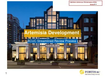 Artemisia Development  BCUC Streamlined Review Process  August 20, 2014  1  Artemisia Development