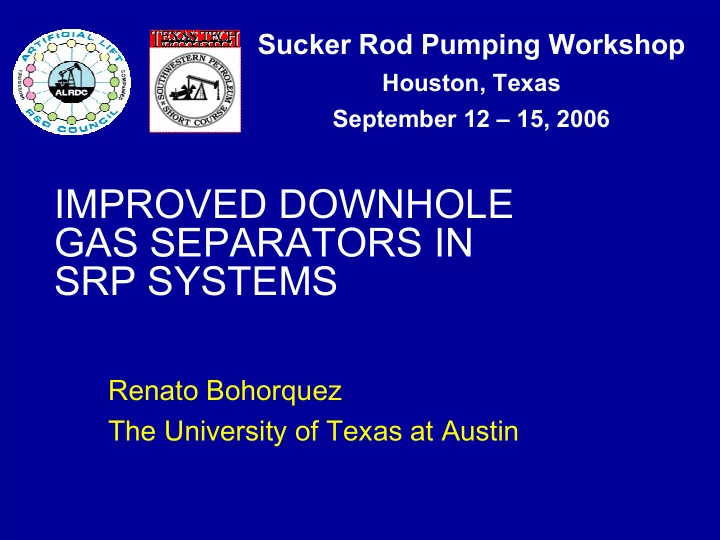 improved downhole gas separators in srp systems