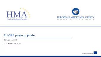 EU-SRS project update  4 December 2018  Frits Stulp (CBG/MEB)  An agency of the European Union