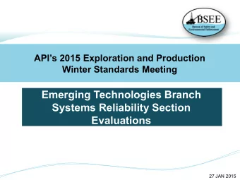 APIs 2015 Exploration and Production  Winter Standards Meeting  Emerging Technologies Branch