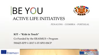 ACTIVE LIFE INITIATIVES  PENACOVA - COIMBRA - PORTUGAL KIT   Kids in Touch   Co-Funded by