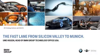 THE FAST LANE FROM SILICON VALLEY TO MUNICH.  UWE HIGGEN, HEAD OF BMW GROUP TECHNOLOGY OFFICE USA.