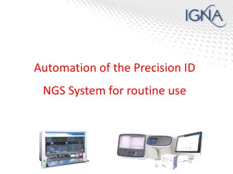 Automation of the Precision ID  NGS System for routine use  Collaboration and Aim  Collaboration