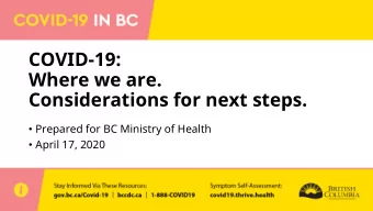 Where we are.  Considerations for next steps.  Prepared for BC Ministry of Health  April 17,