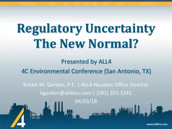 The New Normal?  Presented by ALL4  4C Environmental Conference (San Antonio, TX)  Kristin M.