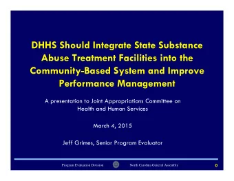 DHHS Should Integrate State Substance  Abuse Treatment Facilities into the  Community-Based System