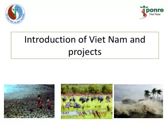 Introduction of Viet Nam and  projects  The Socialist Republic of Viet Nam  Population: