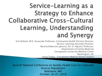 October 18-21, 2010  Service Learning to Enhance Cross  Cultural Communication  What is the