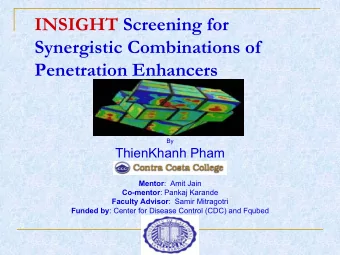 INSIGHT Screening for  Synergistic Combinations of  Penetration Enhancers  By  ThienKhanh Pham