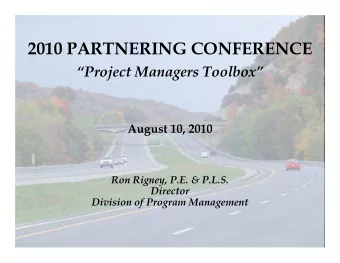 2010 PARTNERING CONFERENCE  Project Managers Toolbox  August 10, 2010  Ron Rigney, P.E. &amp;