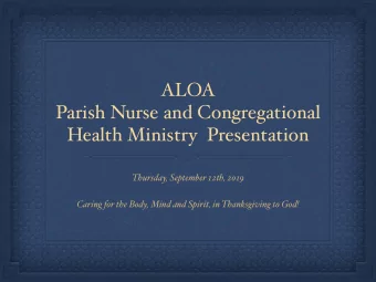 ALOA  Parish Nurse and Congregational  Health Ministry  Presentation  Thursday, September 12th,