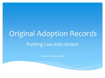 Original Adoption Records  Putting Law into Action  Bonnie Brookes, CMR  NJ Birthright Law