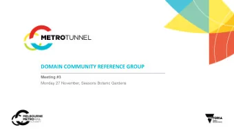 DOMAIN COMMUNITY REFERENCE GROUP  Meeting #3  Monday 27 November, Seasons Botanic Gardens  JOHN