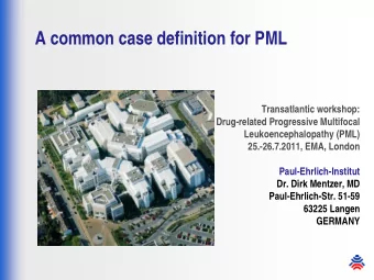 A common case definition for PML  Transatlantic workshop:  Drug-related Progressive Multifocal