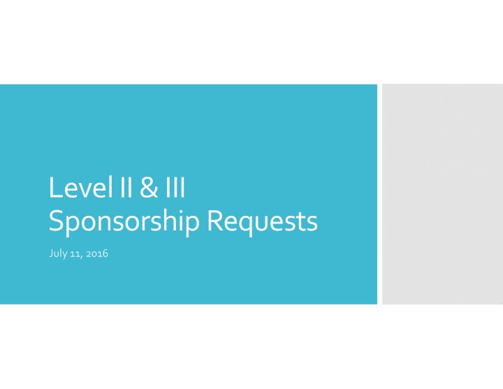 level ii iii sponsorship requests