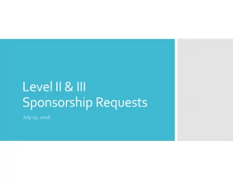 Level II &amp; III Sponsorship Requests July 11, 2016 Community Sponsorship Level II ($3,001