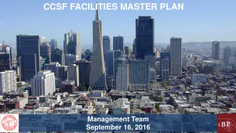 CCSF FACILITIES MASTER PLAN  Management Team  September 16, 2016  1  PLANNING TEAM tBP