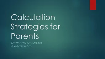 Parents 22 ND MAY AND 12 TH JUNE 2018  Y1 AND Y2 PARENTS  How do we do our maths?  Teaching Maths