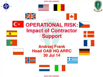 OPERATIONAL RISK:  Impact of Contractor  Support  Andrzej Frank  Head OAB HQ ARRC  30 Jul 14  NATO
