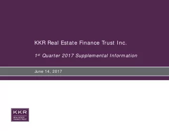 KKR Real Estate Finance Trust Inc. 1 st Quarter 2017 Supplemental Information  June 14, 2017  Legal
